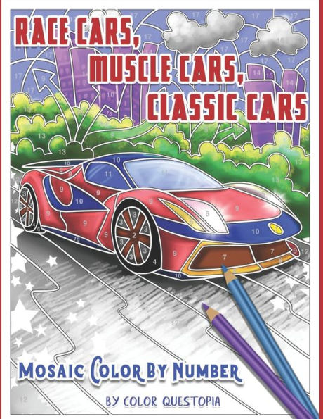 Race Cars, Muscle Cars, Classic Cars Mosaic Color By Number: Adult Coloring Book