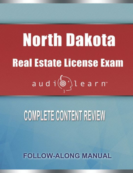 North Dakota Real Estate License Exam AudioLearn: Complete Audio Review for the Examination Dakota!