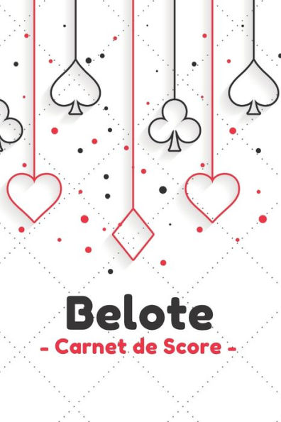 Belote Carnet de Score: Carnet de score Belote pour joueurs de Belote classique avec 120 pages pour noter les scores