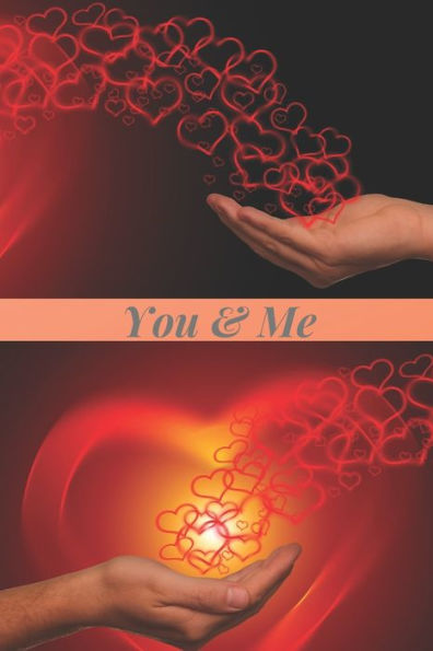 You & Me: You & Me, You & Me journal, A journal of us. Relationship Journal - Because sometimes it's easier to write, than to say