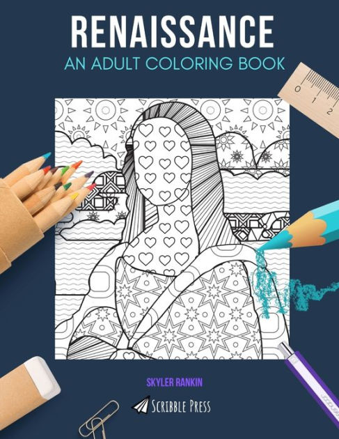 RENAISSANCE: AN ADULT COLORING BOOK: A Renaissance Coloring Book For ...