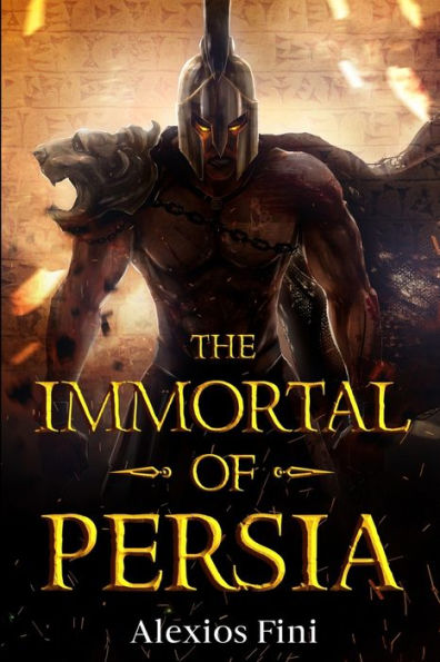 Immortal of Persia: From Argos to Persepolis