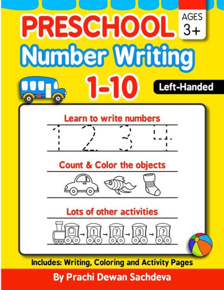 Preschool Number Writing 1 - 10, Left handed kids, Ages 3+: Specially designed Home Learning Book with Writing Practice, Coloring Pages, Activity Workbook with lots of Shapes, Numbers ... Schooling, Fun Learning for Kids ages 3 to 5