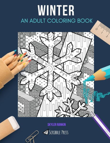 WINTER: AN ADULT COLORING BOOK: A Winter Coloring Book For Adults