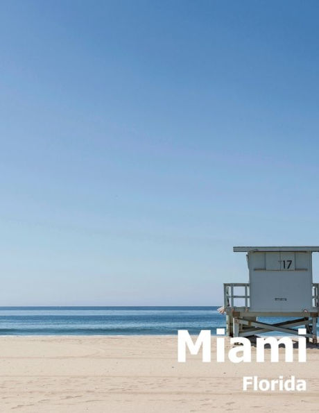 Miami: Coffee Table Photography Travel Picture Book Album Of A Florida City In USA Country Large Size Photos Cover