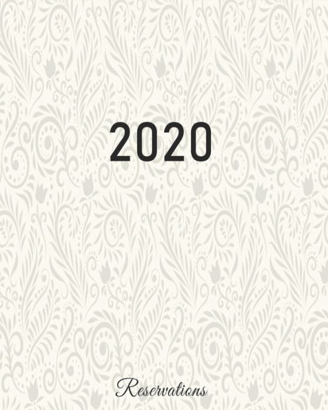 Reservations 2020: Reservation Book for restaurants, bistros and hotels - 370 pages - 1 day=1 page