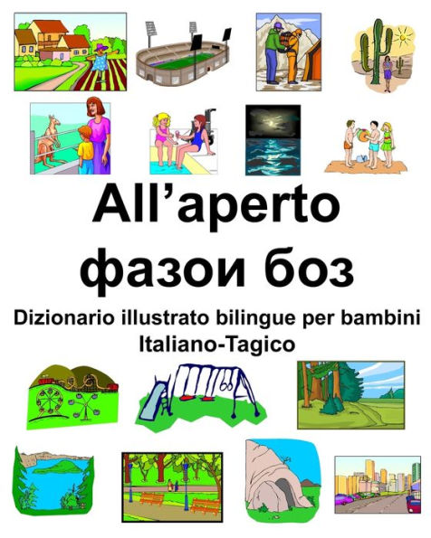 Italiano-Tagico All'aperto/????? ??? Dizionario illustrato bilingue per bambini