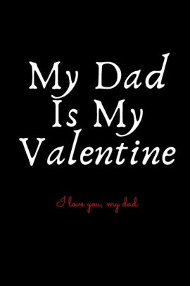 dad is my valentine