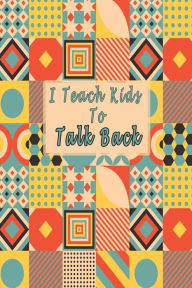 Title: I Teach Kids To Talk Back: Speech Language Pathologist, gift for speech-language pathologist, Speech Therapy Assistants, Author: Bouchama Pathologist