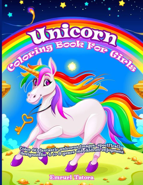 Unicorn Coloring Book For Girls: Color 60 fantastic unicorns images, specifically designed for 4 to 8 years old chidren enjoyment.