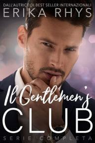 Title: Il Gentlemen's Club, la serie completa: una storia d'amore miliardaria, Author: Erika Rhys