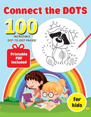 Connect The Dots 100 Incredible Dot To Dot Pages Printable Pdf Included For Kids By Acropolis Publishing Paperback Barnes Noble