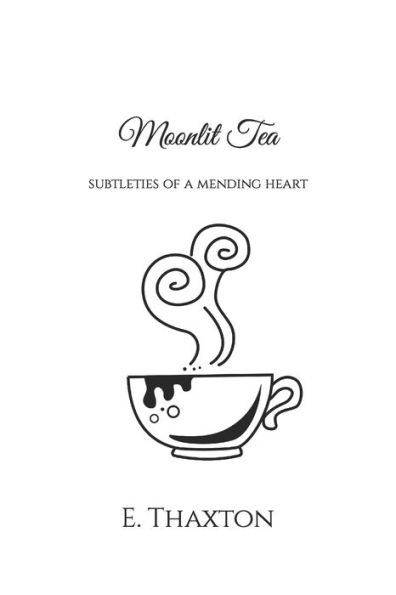 Moonlit Tea: subtleties of a mending heart