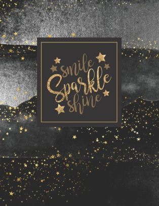 Smile Sparkle Shine Special Notebook With Empty Black Pages Best Sketch Book For Gel Pens With Glitter Black Gold Silver By Hygge Journals Paperback Barnes Noble