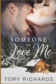 Title: Someone to Love Me, Author: Tory Richards