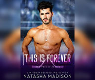 Title: This Is Forever (This Is Series #4), Author: Natasha Madison
