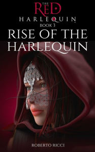 Title: Rise of the Harlequin, Author: Roberto Ricci