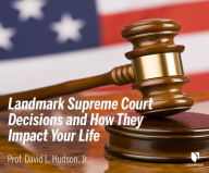 Title: 10 Landmark Supreme Court Decisions and How They Impact Your Life, Author: David L. Hudson