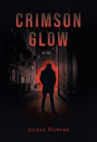 Title: Crimson Glow, Author: Jolene Howard