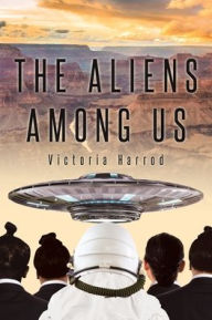 Title: The Aliens Among Us, Author: Victoria Harrod