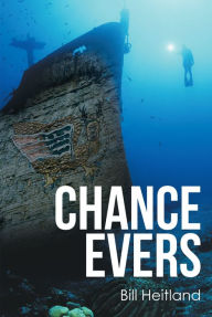 Title: Chance Evers, Author: Bill Heitland