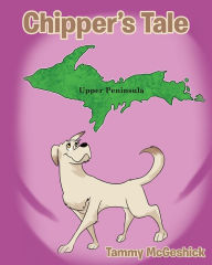 Title: Chipper's Tale, Author: Tammy McGeshick