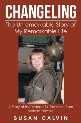 Changeling: The Unremarkable Story of My Remarkable Life