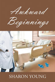 Title: Awkward Beginnings, Author: Sharon Young