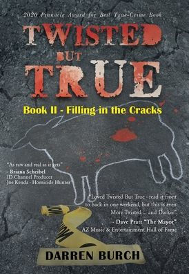 Twisted But True: Book II - Filling in the Cracks