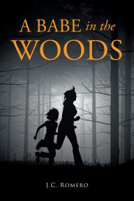 Title: A Babe in the Woods, Author: J.C. Romero