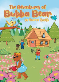 Title: The Adventures of Bubba Bear, Author: Charre Smith