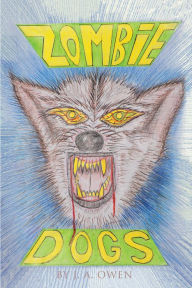Title: Zombie Dogs, Author: J. A. Owen