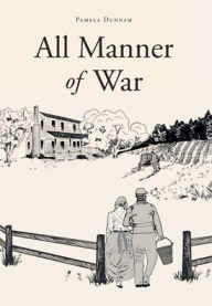 Title: All Manner of War, Author: Pamela Dunnam