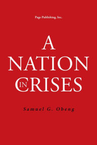 Title: A Nation in Crises, Author: Samuel G Obeng