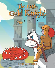 Title: The Little Gold Knight, Author: Judy A. Ryder