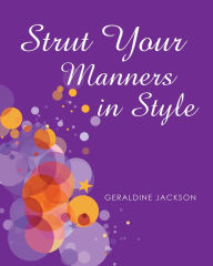 Title: Strut Your Manners in Style, Author: Geraldine Jackson