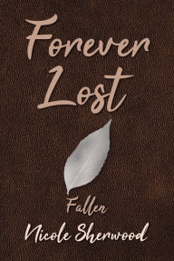 Title: Forever Lost: Fallen, Author: Nicole Sherwood