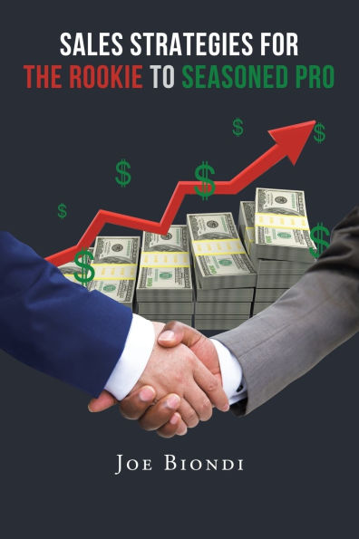 Sales Strategies for the Rookie to Seasoned Pro