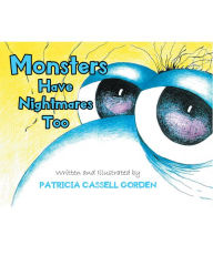 Title: Monsters Have Nightmares Too!, Author: Patricia Cassell Gorden