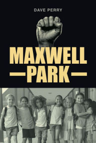 Title: Maxwell Park, Author: Dave Perry