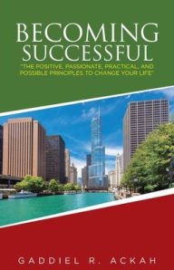 Title: Becoming Successful (Harvesting Your Success), Author: Gaddiel R Ackah