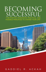 Title: Becoming Successful (Harvesting Your Success), Author: Gaddiel R. Ackah