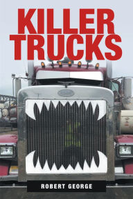 Title: Killer Trucks, Author: Robert George