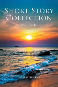 Short Story Collection: Volume II