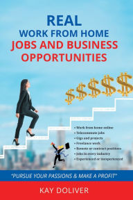 Title: Real Work From Home Jobs and Business Opportunities, Author: Kay Doliver