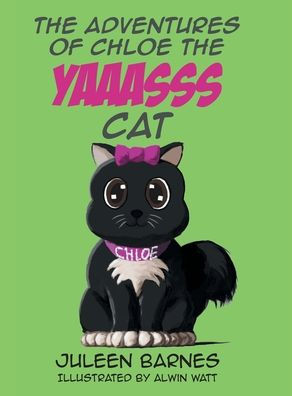 The Adventures of Chloe the YAAASSS Cat