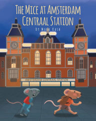 Title: The Mice at Amsterdam Centraal Station, Author: Mark Kash