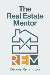 Title: The Real Estate Mentor, Author: Debbie Remington