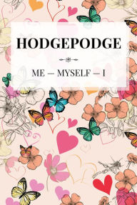 Title: Hodgepodge, Author: ME - MYSELF - I