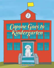 Title: Capone Goes to Kindergarten, Author: Anne Iodice